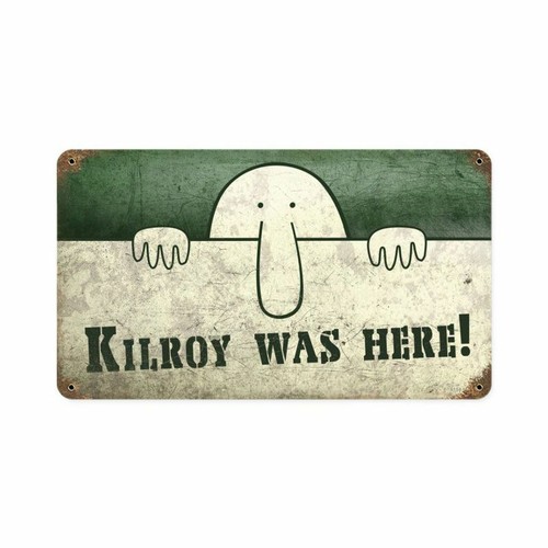 Kilroy was here - was,